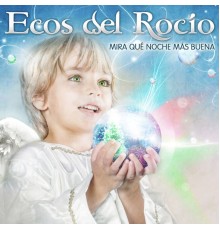 Ecos Del Rocio - Mira Que Noche Mas Buena