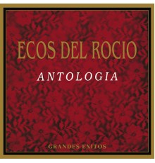 Ecos del Rocio - Antologia