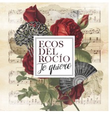 Ecos del Rocio - Te Quiero