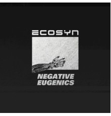 Ecosyn - Negative Eugenics