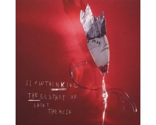 Ecstasy Of St. Theresa - Slowthinking