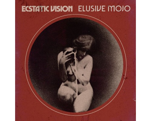 Ecstatic Vision - Elusive Mojo