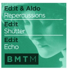 Ed:It - Repercussions / Shutter / Echo