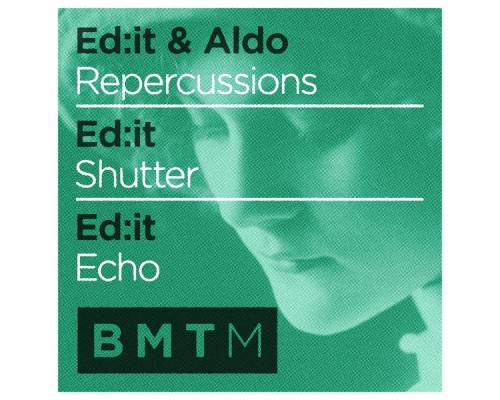 Ed:It - Repercussions / Shutter / Echo