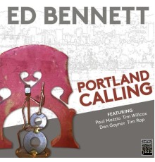 Ed Bennett - Portland Calling