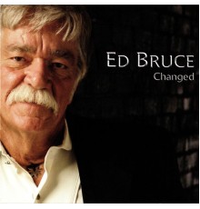 Ed Bruce - Changed