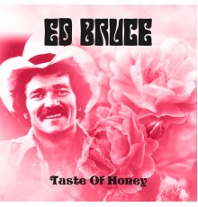 Ed Bruce - Taste of Honey