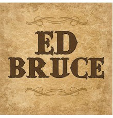 Ed Bruce - Ed Bruce