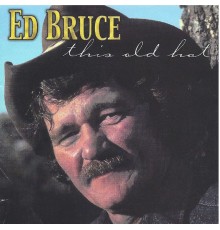 Ed Bruce - This Old Hat