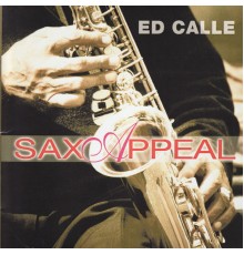 Ed Calle - Sax Appeal