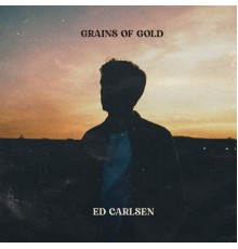 Ed Carlsen - Grains of Gold