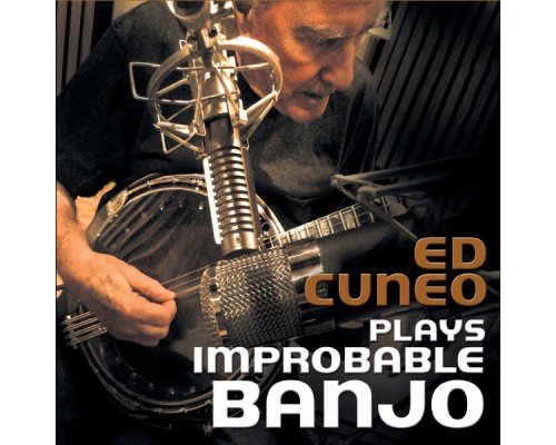 Ed Cuneo - Plays Improbable Banjo