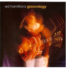 Ed Hamilton - Ed Hamilton's Groovology