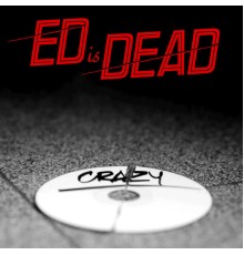 Ed Is Dead - Crazy