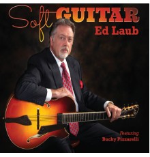 Ed Laub - Soft Guitar