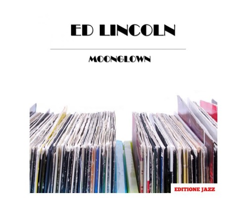 Ed Lincoln - Moonglown