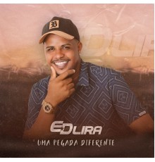 Ed Lira - Uma Pegada Diferente