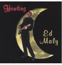 Ed Maly - Howling