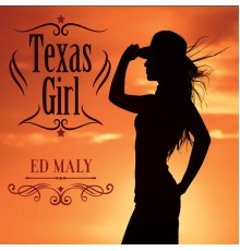 Ed Maly - Texas Girl