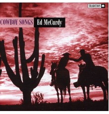 Ed McCurdy - Cowboy Songs