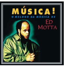 Ed Motta - Música!