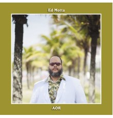 Ed Motta - AOR (English Version)