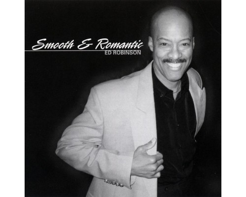 Ed Robinson - Smooth And Romantic