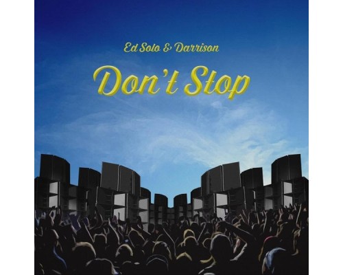 Ed Solo & Darrison - Don't Stop