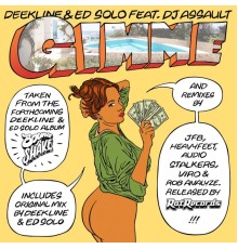 Ed Solo & Deekline feat. DJ Assault - Gimme