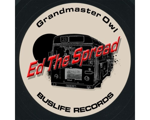 Ed The Spread - Grandmaster Owl