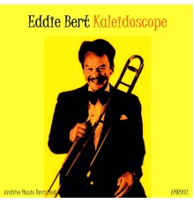 Eddie Bert - Kaleidoscope