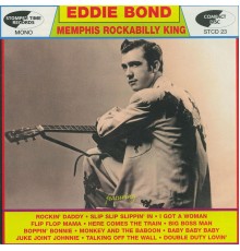 Eddie Bond - Memphis Rockabilly King