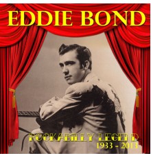 Eddie Bond - Rockabilly Legend (1933-2013)