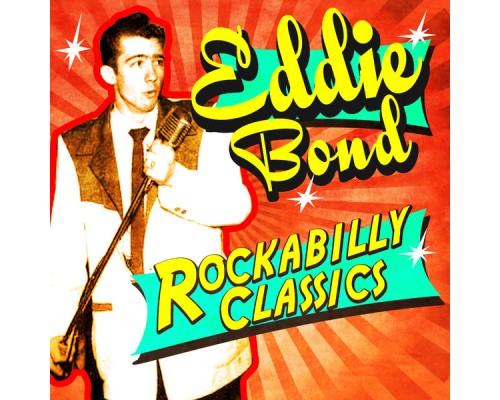 Eddie Bond - Rockabilly Classics