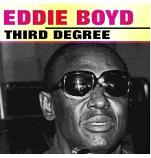 Eddie Boyd - Third Degree