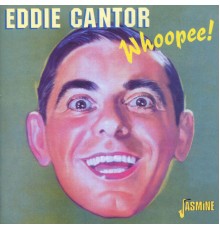 Eddie Cantor - Whoopee!