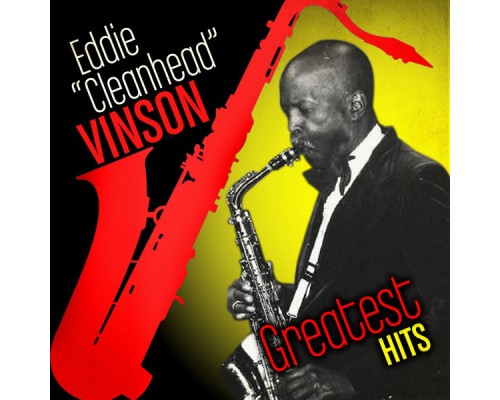 Eddie "Cleanhead" Vinson - Greatest Hits