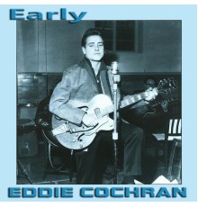 Eddie Cochran - The Early