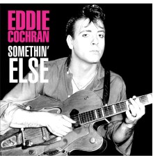 Eddie Cochran - Somethin' Else