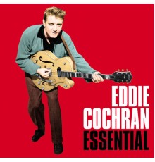 Eddie Cochran - Essential (Digitally Remastered)