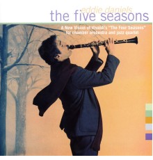 Eddie Daniels - The Five Seasons