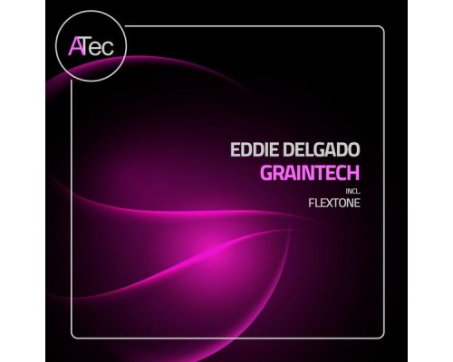 Eddie Delgado - Graintech (Original Mix)