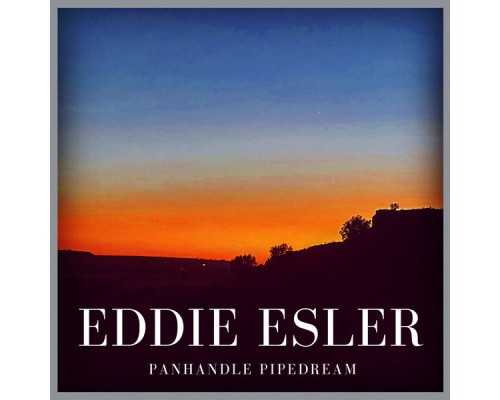 Eddie Esler - Panhandle Pipedream