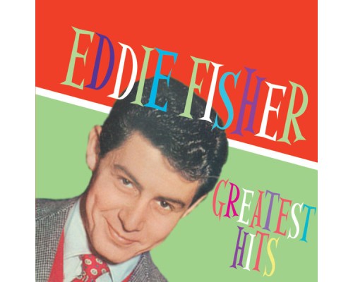 Eddie Fisher - Greatest Hits