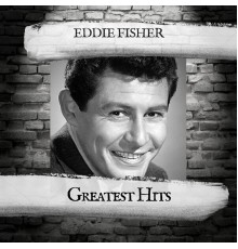 Eddie Fisher - Greatest Hits