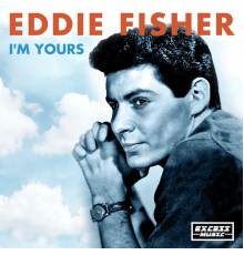 Eddie Fisher - I'm Yours