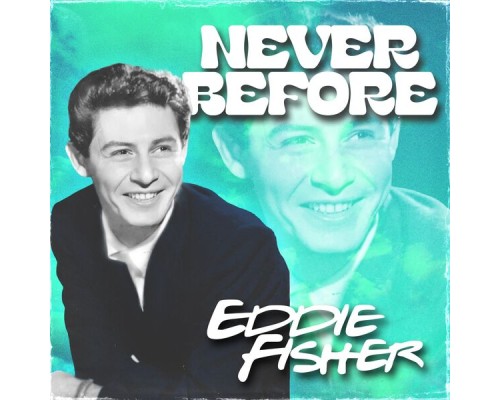 Eddie Fisher - Never Before