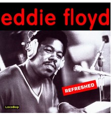 Eddie Floyd - Eddie Floyd Refreshed