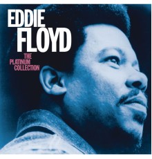 Eddie Floyd - The Platinum Collection