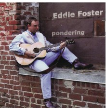 Eddie Foster - Pondering